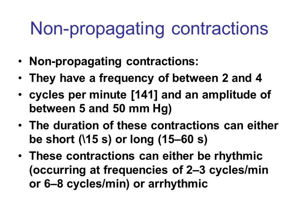 Non-propagating contractions Non-propagating contractions: They have a frequency of between 2 and 4 cycles